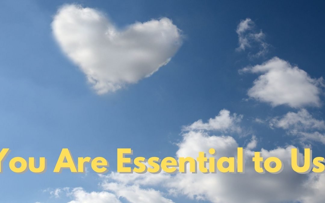 You Are Essential to Us – Video 4