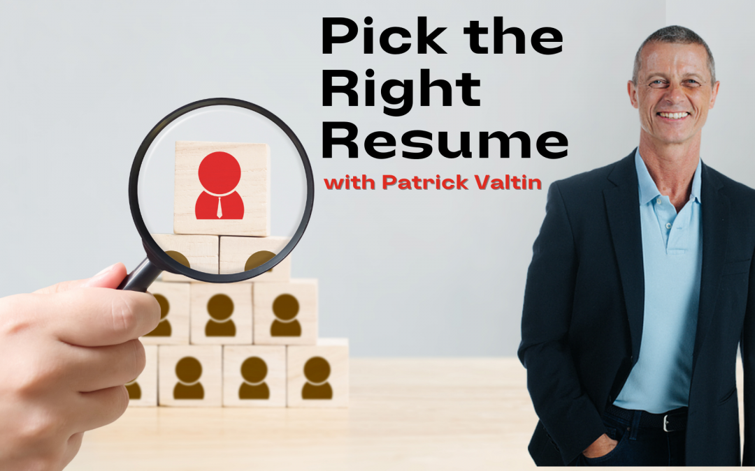 Pick the Right Resume with Patrick Valtin