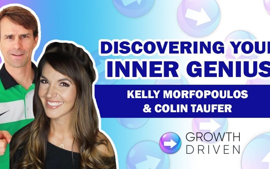 Discovering Your Inner Genius with Kelly Morfopoulos & Colin Taufer